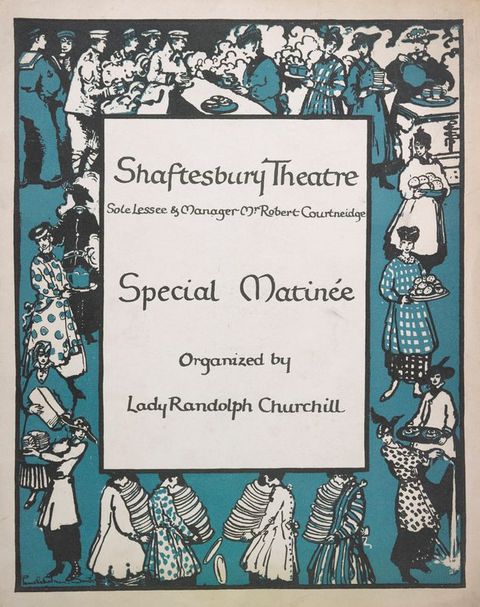 Cover of a programme. Text in a central panel reads, “Shaftesbury Theatre Sole Lessee & Manager Mr. Robert Courtneidge Special Matinée Organized by Lady Randolph Churchill”. Printed in peacock blue and black against the white of the page, a border is illustrated with women carrying dishes and serving men in sailor uniforms at a table.