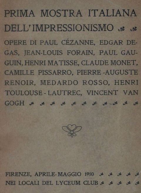Cover of a book. On sage-green paper, text in Italian begins, “Prima Mostra Italiana dell’Impressionismo”. After a list of eleven artists, logistical information below reads, “Firenze, Aprile-Maggio 1910 Nei Locali del Lyceum Club”.